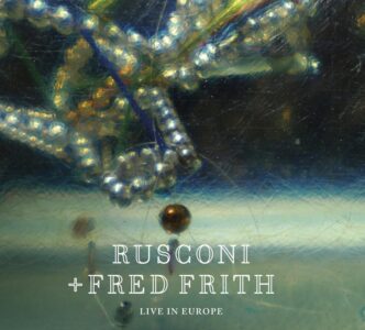 RUSCONI live in Europe feat Fred Frith (guit). Claudio Strüby (dr), Fabian Gisler (db), Stefan Rusconi (p), Norma Winstone (voc)